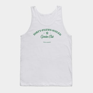 Dirty Filthy Soiled Garden Club - green Tank Top